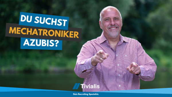 Du suchst Mechatroniker Azubis?